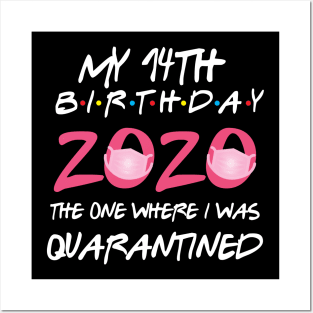 14th birthday 2020 the one where i was quarantined  funny bday gift Posters and Art